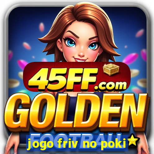 jogo friv no poki